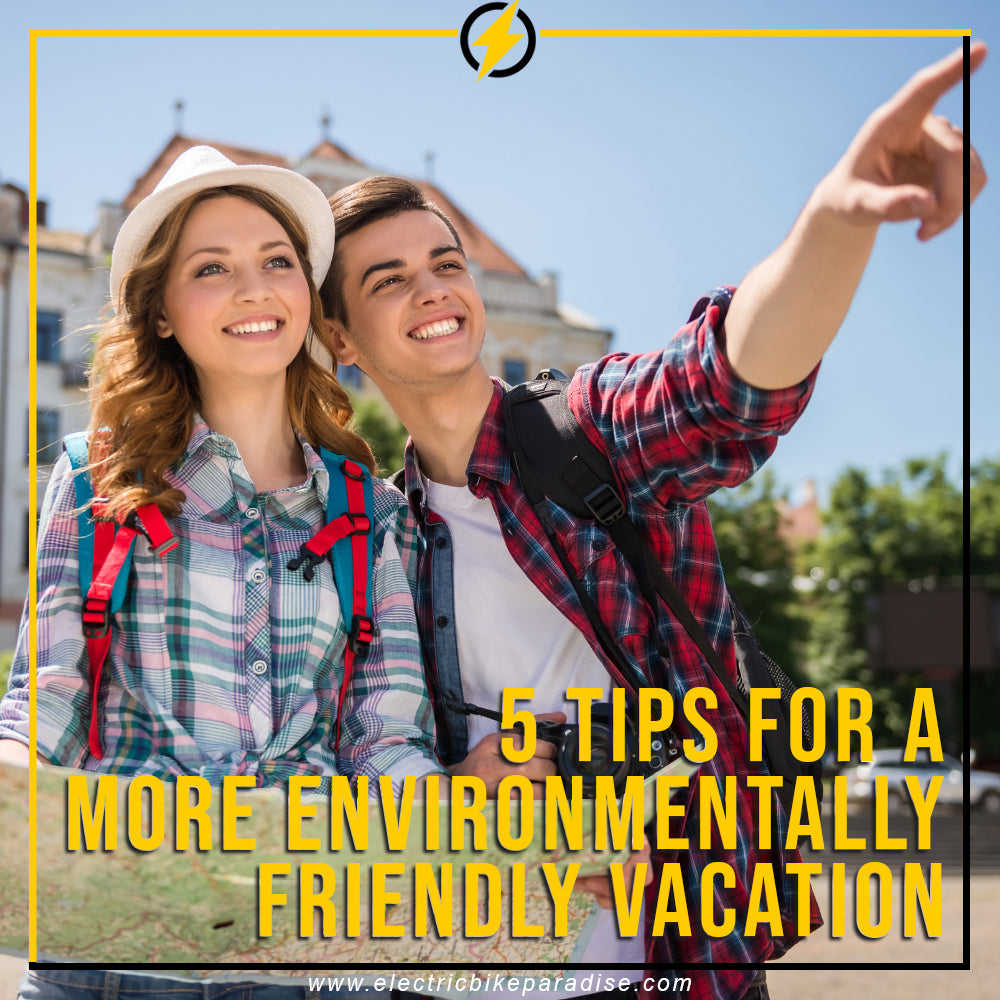 5 Tips for a More Environmentally Friendly Vacation