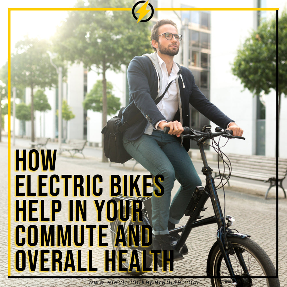 How Electric Bikes Help in Your Commute and Overall Health