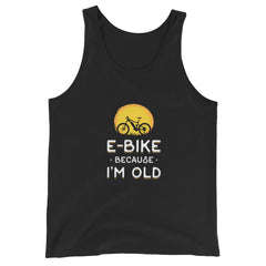E-bike Because I'm Old Bella + canvas 3480 Men Tank Top