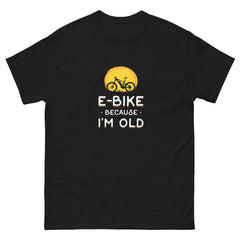 E-bike Because I'm Old Gildan 5000 Men's T-shirt Black