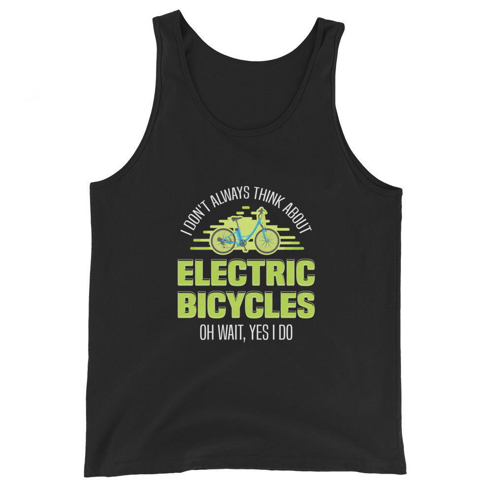 I Don't Always Think About Electric Bicycles Oh Wait, Yes I Do Men's Tank Top Bella + Canvas 3480 Men's Tank Top