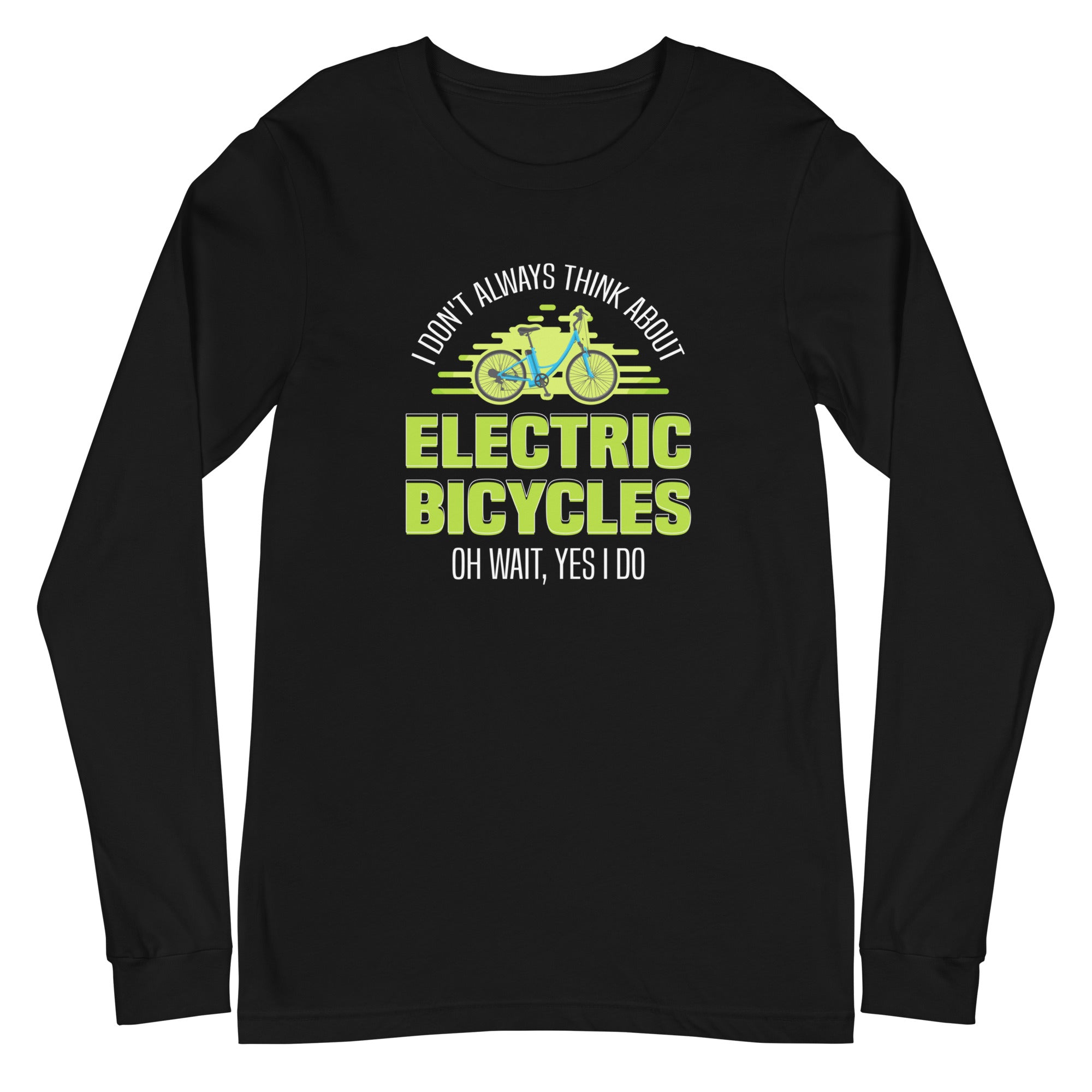 I Don't Always Think About Electric Bicycles Oh Wait, Yes I Do Men's Tank Top Bella + Canvas 3501 Men's Long Sleeve Shirt
