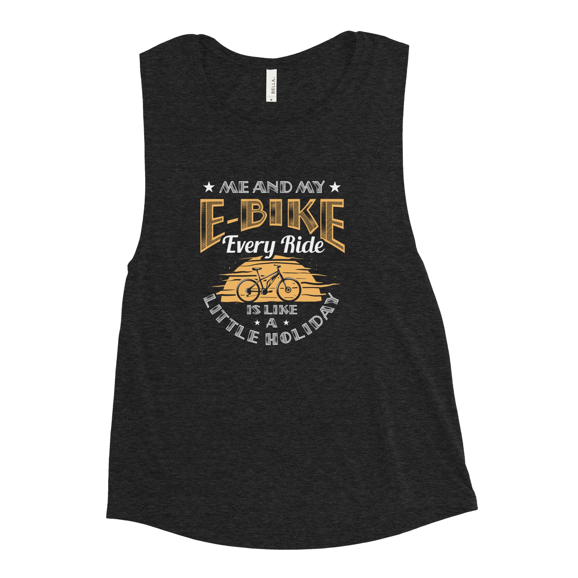 Me and My E-Bike Every Ride is Like A Little Holiday Bella + Canvas 8803 Women's Muscle Tank Top