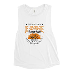 Me and My E-Bike Every Ride is Like A Little Holiday Bella + Canvas 8803 Women's Muscle Tank Top White
