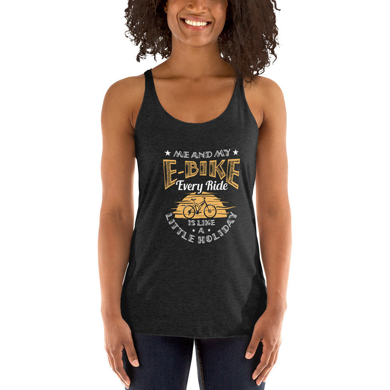 Me and My E-Bike Every Ride is Like A Little Holiday Next level 6733 Women's Racerback Tank Top