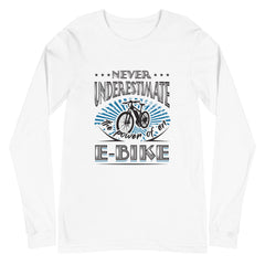 Never Underestimate the Power of an E-bike Bella + Canvas 3501 Mens Long Sleeve Tee White