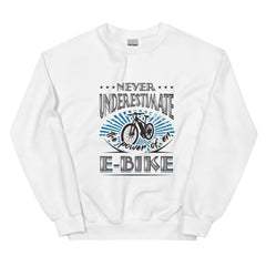 Never Underestimate the Power of an E-bike Gildan 18000 Men's Sweatshirt White