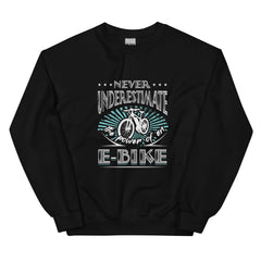 Never Underestimate the Power of an E-bike Gildan 18000 Womens Sweatshirt